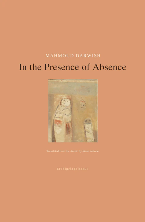 In the Presence of Absence Book by Mahmoud Darwish In the Presence of Absence Book by Mahmoud Darwish - Image 1