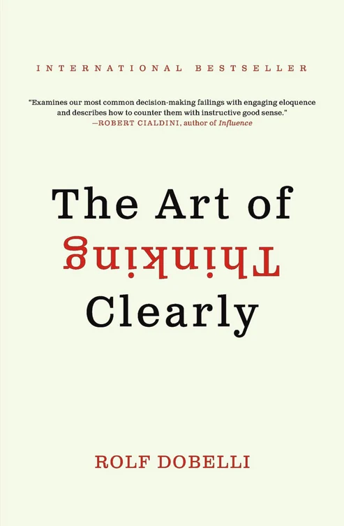 The Art of Thinking Clearly Book by Rolf Dobelli The Art of Thinking Clearly Book by Rolf Dobelli - Image 1