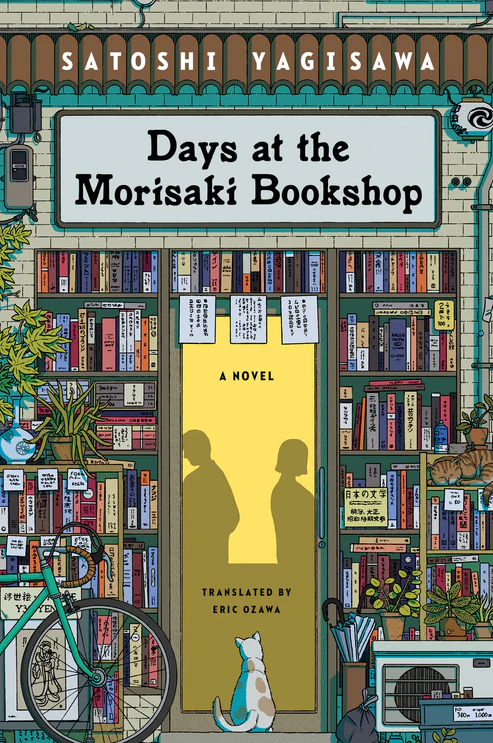 Days at the Morisaki Bookshop: A Novel Book by Satoshi Yagisawa Days at the Morisaki Bookshop: A Novel Book by Satoshi Yagisawa