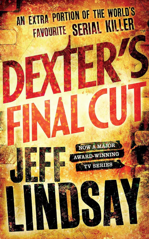 Dexter's Final Cut Novel by Jeff Lindsay Dexter's Final Cut Novel by Jeff Lindsay - Image 1