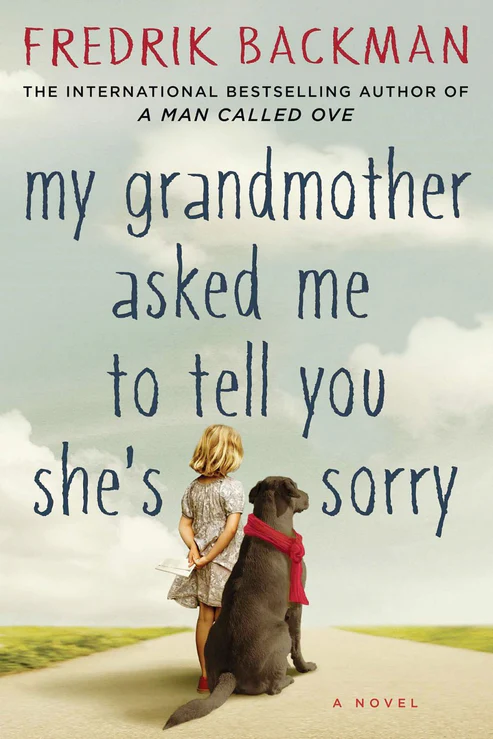 My Grandmother Asked Me to Tell You She's Sorry Novel by Fredrik Backman My Grandmother Asked Me to Tell You She's Sorry Novel by Fredrik Backman - Image 1