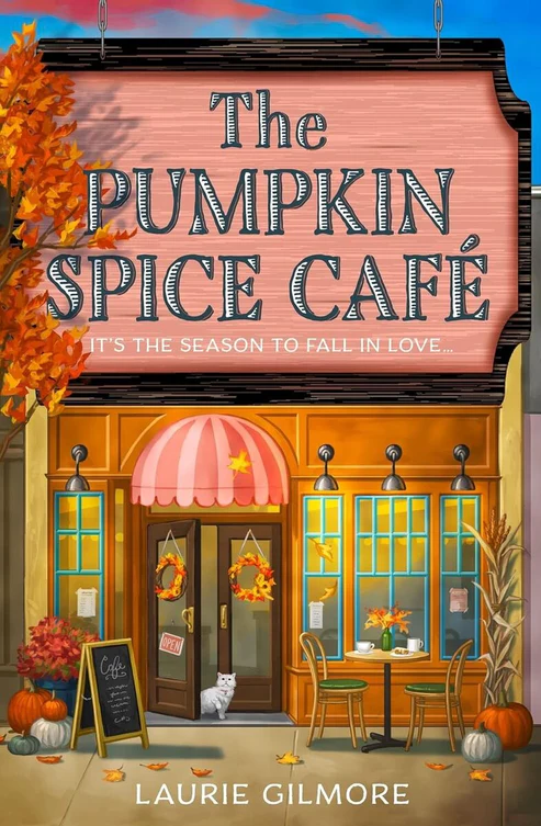 The Pumpkin Spice Café (Dream Harbor, Book 1) Book by Laurie Gilmore The Pumpkin Spice Café (Dream Harbor, Book 1) Book by Laurie Gilmore - Image 1