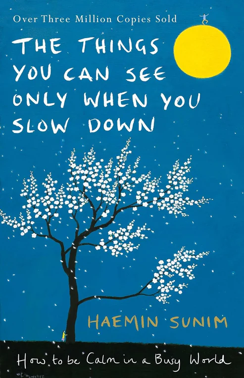 The Things You Can See Only When You Slow Down by Haemin Sunim The Things You Can See Only When You Slow Down by Haemin Sunim - Image 1