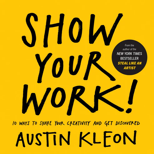 Show Your Work! Book by Austin Kleon Show Your Work! Book by Austin Kleon - Image 1