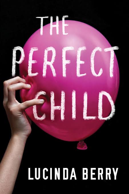 The Perfect Child Book by Lucinda Berry The Perfect Child Book by Lucinda Berry - Image 1